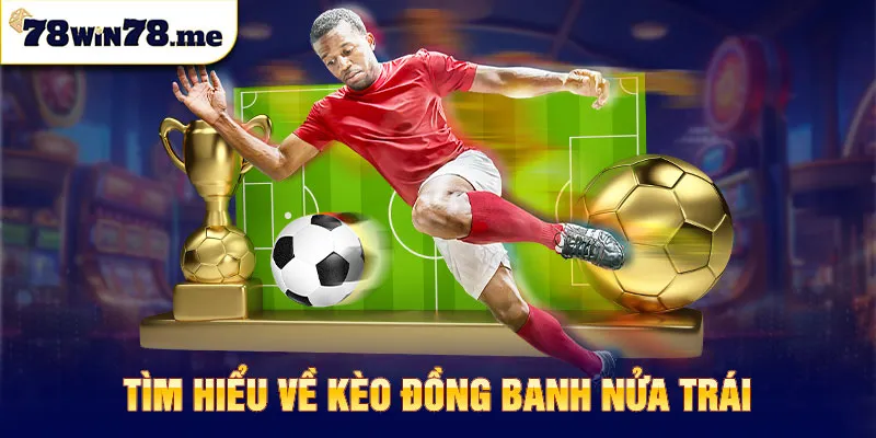 kèo đồng banh nửa trái