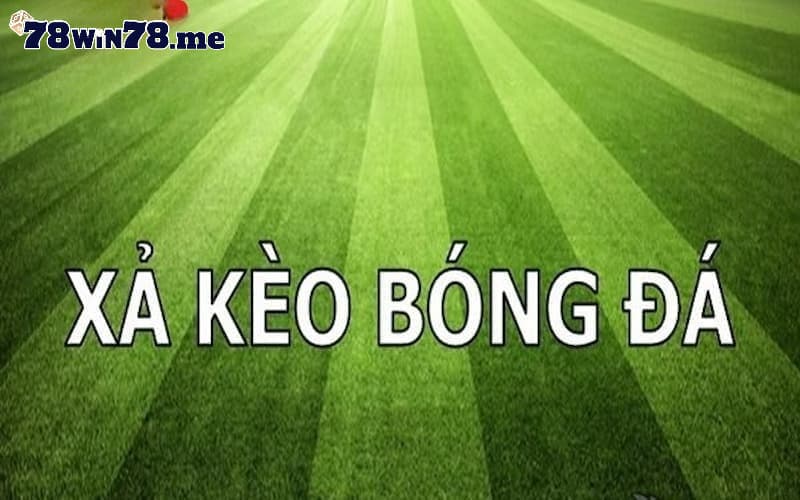 Xả kèo bóng đá ở thế thắng