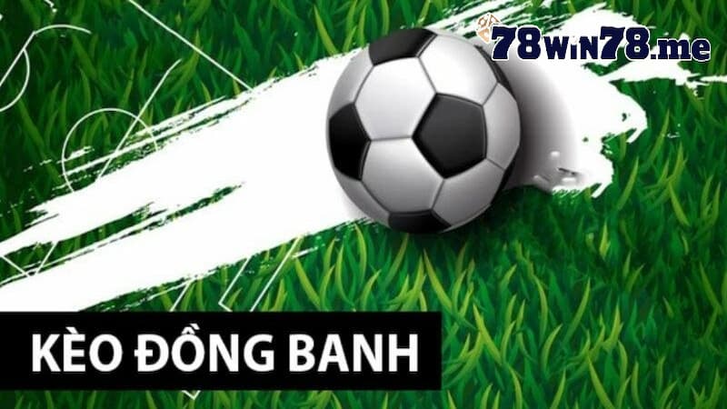 Giới thiệu về kèo đồng banh nửa trái